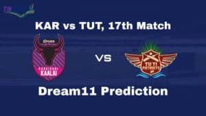 KAR vs TUT Dream11 Team Prediction