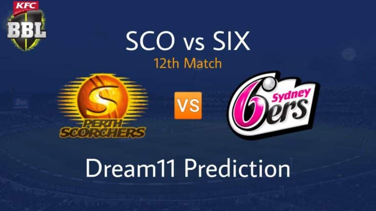 SCO vs SIX Dream11 Prediction 12th Match BBL 2019-20