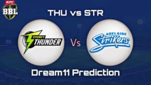 THU vs STR Dream11 Prediction 6th Match BBL 2019-20