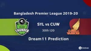 SYL vs CUW Dream11 Prediction 30th Match BPL 2019-20