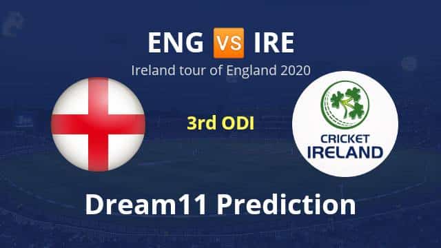 ENG vs IRE Dream11 Prediction 3rd ODI