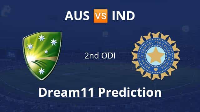 AUS vs IND Dream11 Prediction 2nd ODI