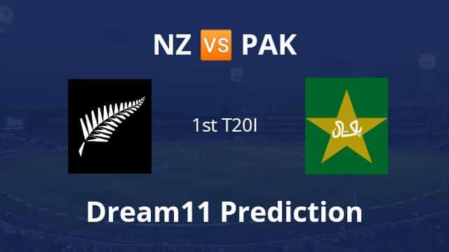 NZ vs PAK Dream11 Prediction and Match Preview 1st T20I