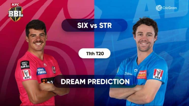 SIX vs STR Dream11 Prediction and Match Preview 11th Match BBL 2020-21