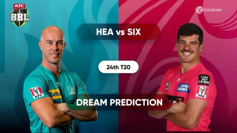 HEA vs SIX Dream11 Prediction and match preview BBL 2020-21