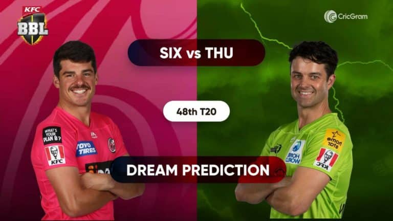 SIX vs THU Dream11 Prediction
