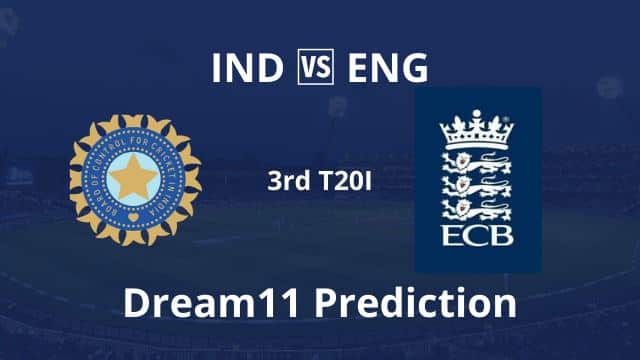 IND vs ENG Dream11 Prediction Playing 11 Top picks 3rd T20I