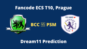 BCC vs PSM Dream11 Prediction ECS T10 Prague