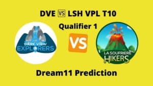 DVE vs LSH Dream11 Prediction Qualifier 1