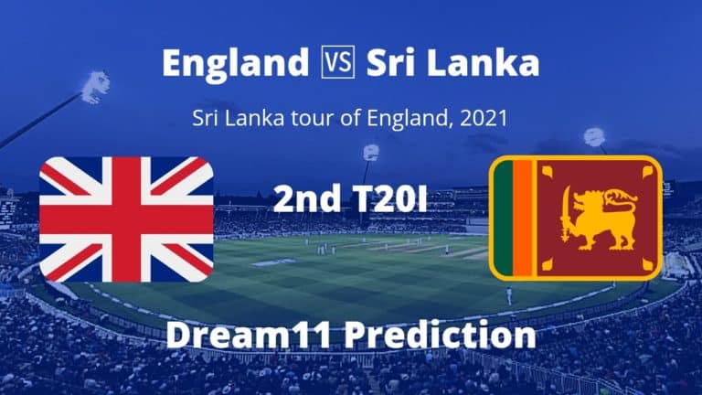 ENG vs SL Dream11 Prediction 2nd T20I Sri Lanka tour of England 2021
