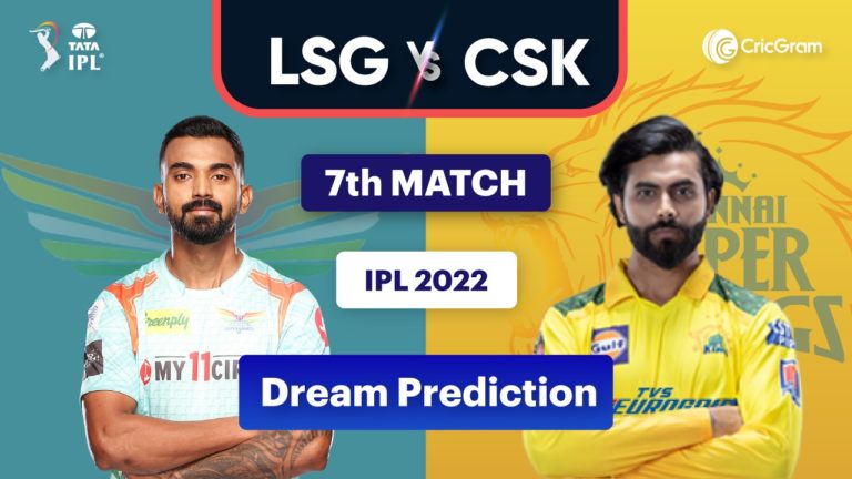 LKN vs CSK Dream11 Prediction 7th match IPL 2022