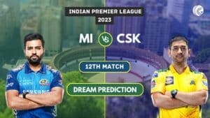 MI vs CSK Dream11 Prediction