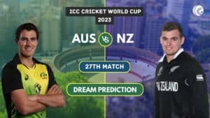 AUS vs NZ Dream11 Team Prediction: Cricket World Cup 2023