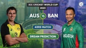 AUS vs BAN Dream11 Team Prediction: Cricket World Cup 2023