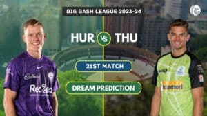 HUR vs THU Dream11 Team Prediction, Playing XI, Pitch Report: Big Bash League