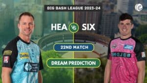 HEA vs SIX Dream11 Team Prediction, Playing XI, Pitch Report: Big Bash League