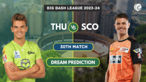 THU vs SCO Dream11 Team Prediction, Playing XI, Pitch Report: Big Bash League