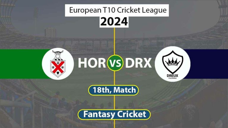 HOR vs DRX Dream 11 Team,18th, European T10 Cricket League