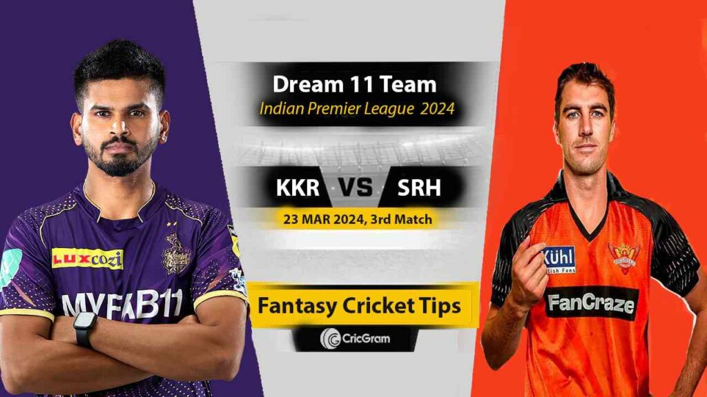 KKR vs SRH Dream 11 Predication 2024, 3rd Match, Playing 11