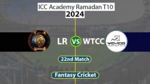 LR vs WTCC 22nd ICC Academy Ramadan T10