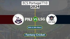 PNJ vs LSG 26th & 28th ECS Portugal T10