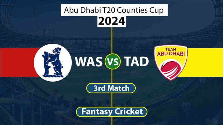 WAS vs TAD 3rd Match Dream 11 Predication Abu Dhabi T20 Counties Cup