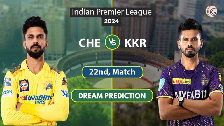 CHE vs KKR Dream 11 Team 22nd Match IPL 2024