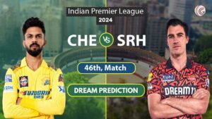 CHE vs SRH Dream11 Prediction, Dream Team Today match IPL 2024