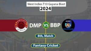 DMP vs BBP Dream 11 Team, 8th West Indies T10 Guyana Blast