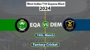 EQA vs DEMH Dream 11 Team, 14th Match, West Indies T10 Guyana Blast