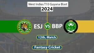 ESJ vs BBP Dream 11 Team, 12th West Indies T10 Guyana Blast