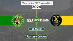 ESJ vs DEMH Dream 11 Team, 1st West Indies T10 Guyana Blast