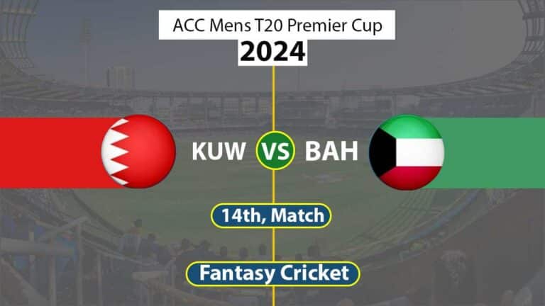 KUW vs BAH Dream 11 Team 14th ACC Mens T20 Premier Cup 2024