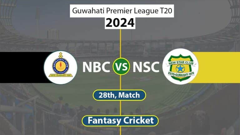NBC vs NSC Dream 11 Team, 28th Guwahati Premier League T20