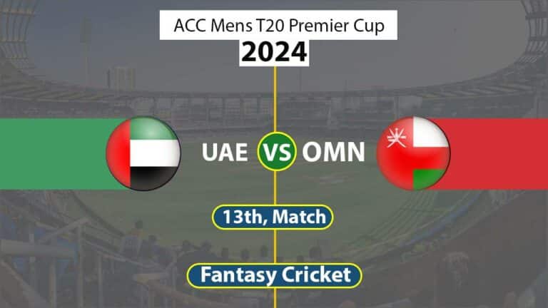UAE vs OMN Dream 11 Team 13th ACC Mens T20 Premier Cup