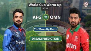AFG vs OMN Dream 11 Team, 7th Warm-Up Match World Cup Warm-up