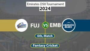 FUJ vs EMB Dream 11 Team, 6th Emirates D50 Tournament