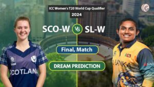 SCO-W vs SL-W Dream 11 Team, Final Match ICC Women's T20 World Cup Qualifier