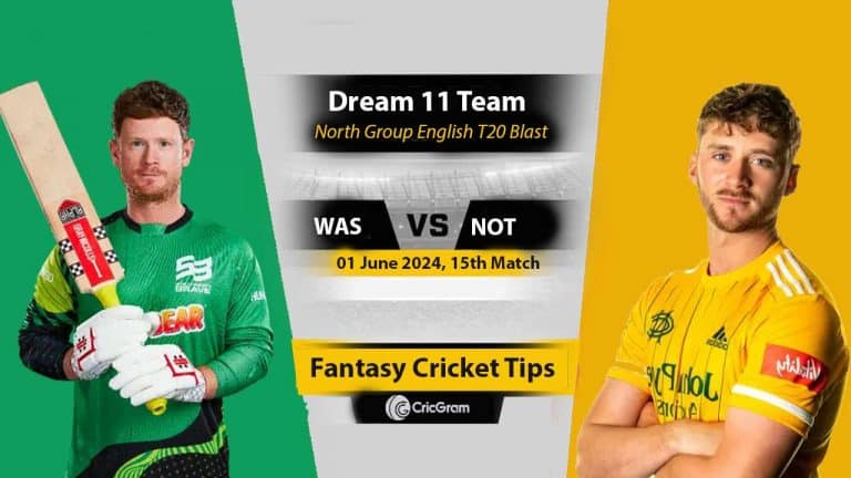 WAS vs NOT Dream 11 Team, North Group English T20 Blast