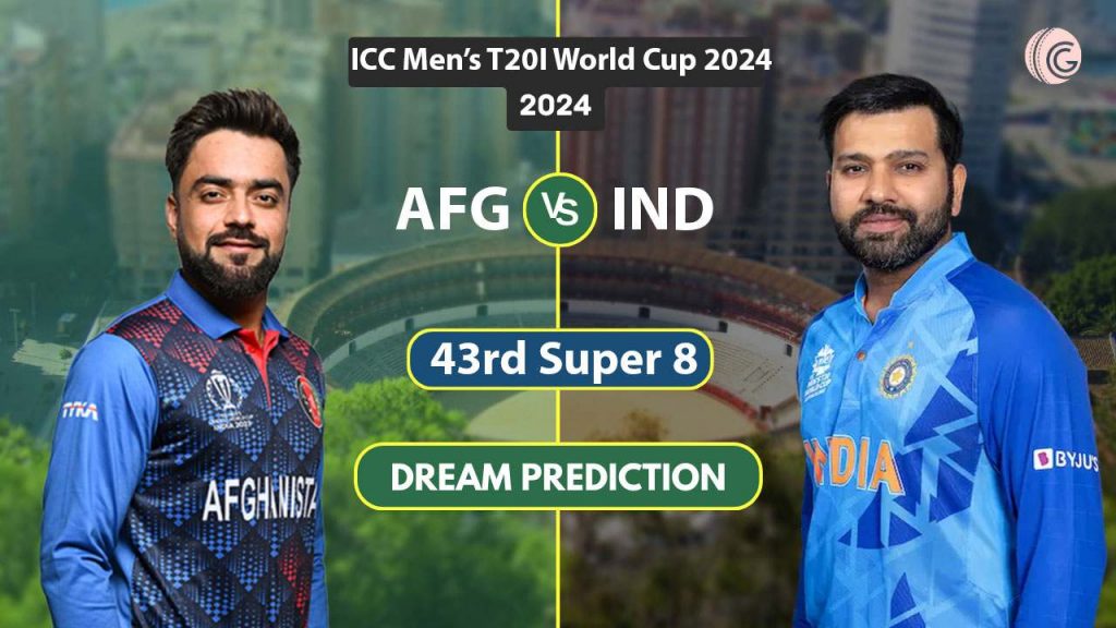AFG vs IND Dream 11 Team, 43rd Super 8 World Cup 2024
