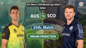 AUS vs SCO Dream 11 Team, 35th T20I World Cup 2024