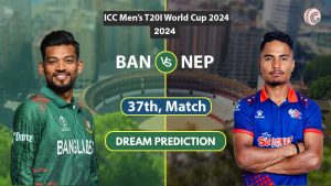 BAN vs NEP Dream 11 Team, 37th T20I World Cup 2024