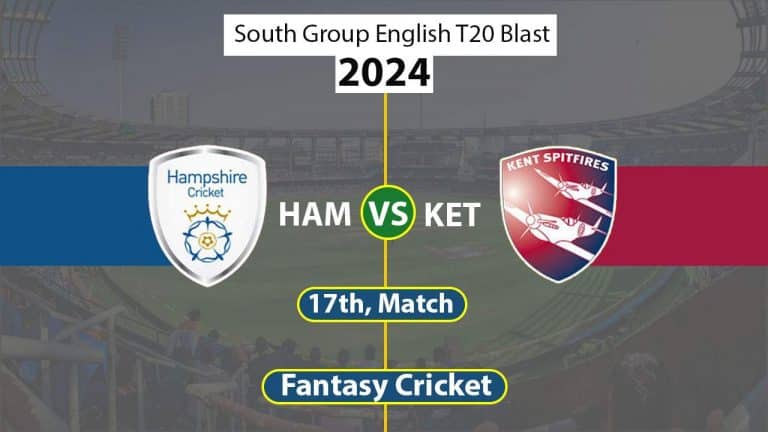 HAM vs KET Dream 11 Team, South Group English T20 Blast