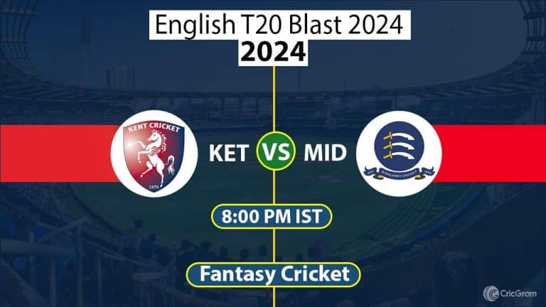 KET vs MID Dream11 Prediction T20 Blast, Dream Team