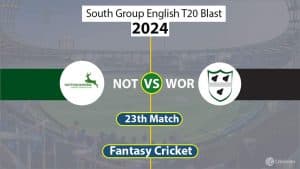 NOT vs WOR Dream 11 Team, North Group English T20 Blast